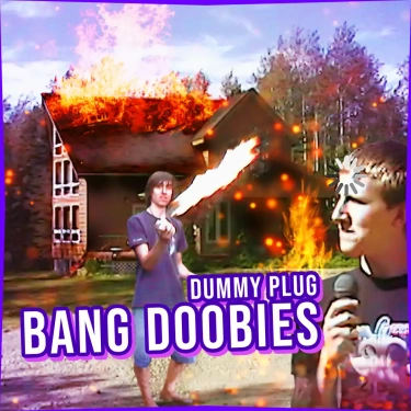 Vlog - Bang Doobies - Dummy Plug